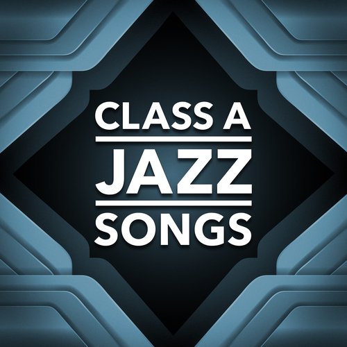 Class A Jazz Songs