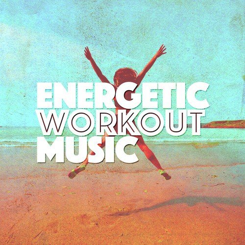 Energetic Workout Music