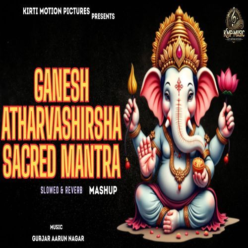 Ganesh  Atharvashirsha Sacred Mantra Mashup Slowed & Reverb