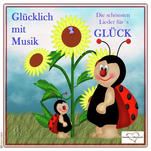 Glücklich mit Musik - Die schönsten Lieder für's Glück