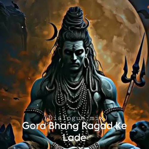 Gora Bhang Ragad Ke lade (Dialogue mix)