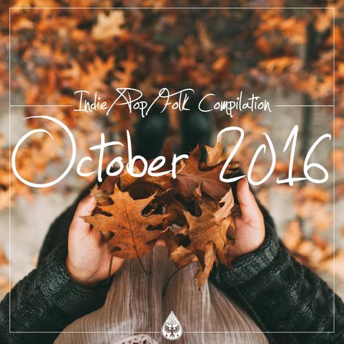 Indie / Pop / Folk Compilation (October 2016)