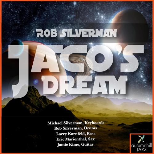 Jaco&#039;s Dream (feat. Michael Silverman, Larry Kornfeld, Eric Marienthal &amp; Jamie Kime)_poster_image