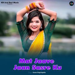 Mat Jaave Jaan Sasre Ku