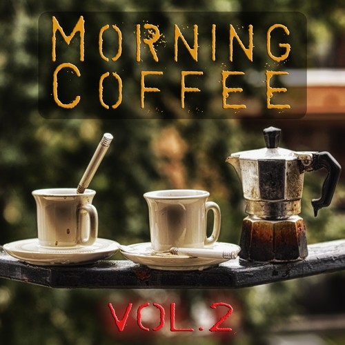 Morning Coffee, Vol. 2 (To Start a Good Day)