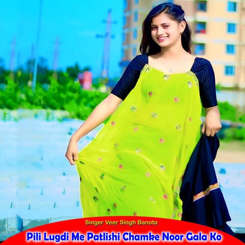 Pili Lugdi Me Patlishi Chamke Noor Gala Ko