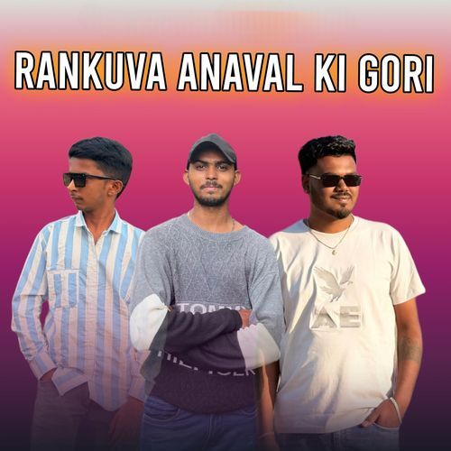 Rankuva Anaval Ki Gori