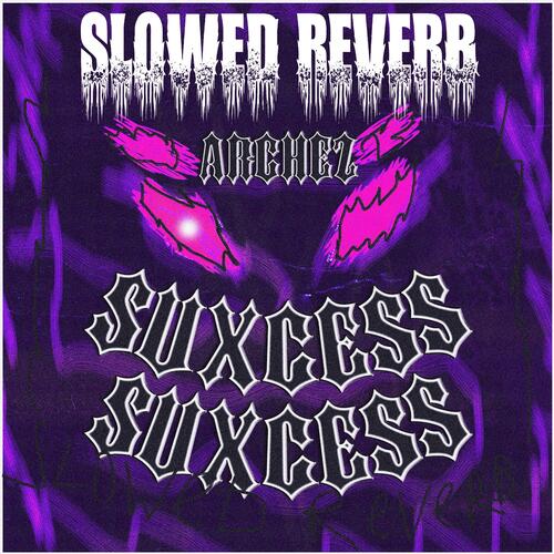 SUXCESS Slowed + Reverb