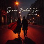 Scene Badal Do