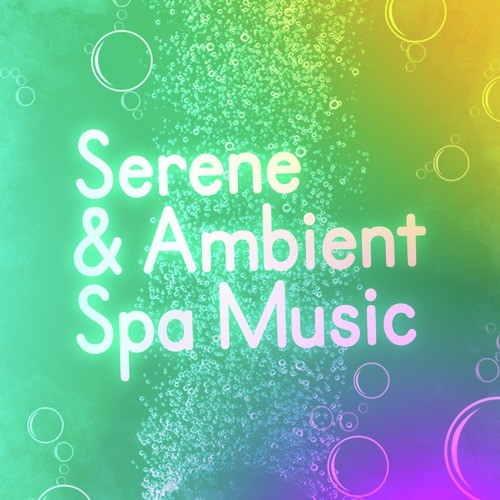 Serene & Ambient Spa Music