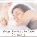 Sleep Therapy to Cure Insomnia: Ultimate Meditation Sounds to Relax Before Sleep, Treatment for Sleeping Disorders