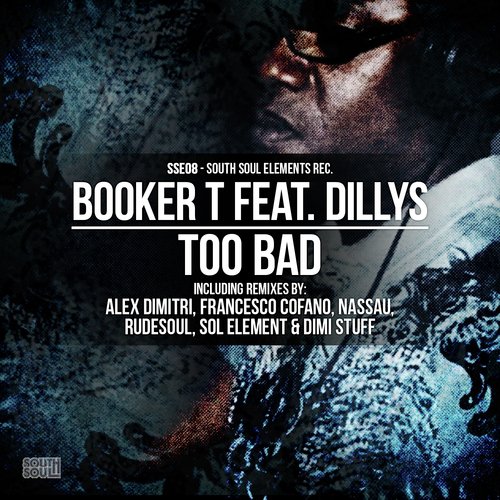 Too Bad (Incl. Alex Dimitri Soulektro Mix)