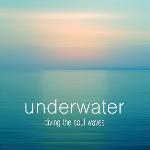 Underwater (Diving the Soul Waves)