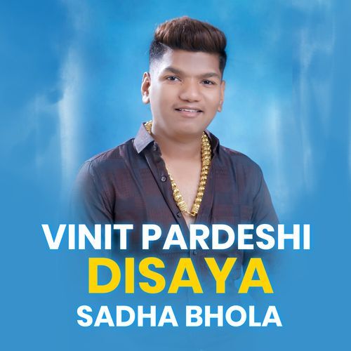 Vinit Pardeshi Disaya Sadha Bhola