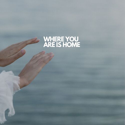 Where You Are Is Home_poster_image