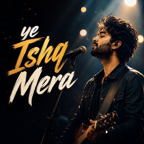 Ye ishq mera (Unplugged)