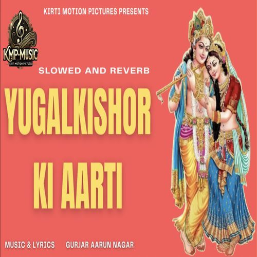 Yugalkishor Ki Aarti Slowed and Reverb