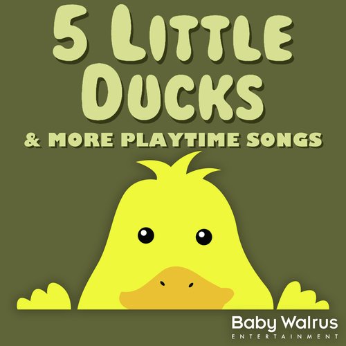 5 Little Ducks & More Playtime Songs