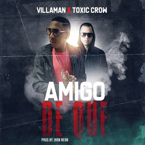 Amigo de Que (feat. Toxic Crow)