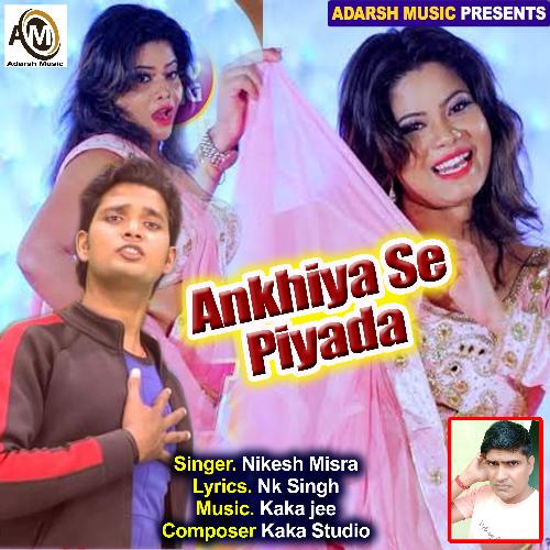 Ankhiya Se Piyada