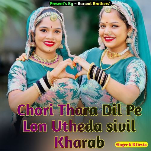 Chori Thara Dil Pe Lon Utheda sivil Kharab