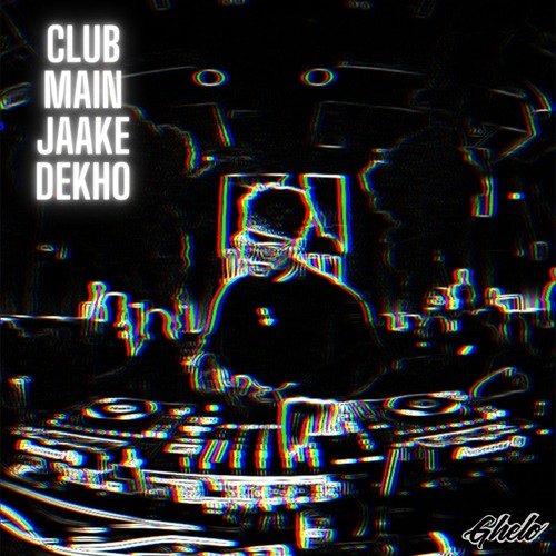 Club Main Jaake Dekho