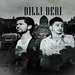 DILLI DERI