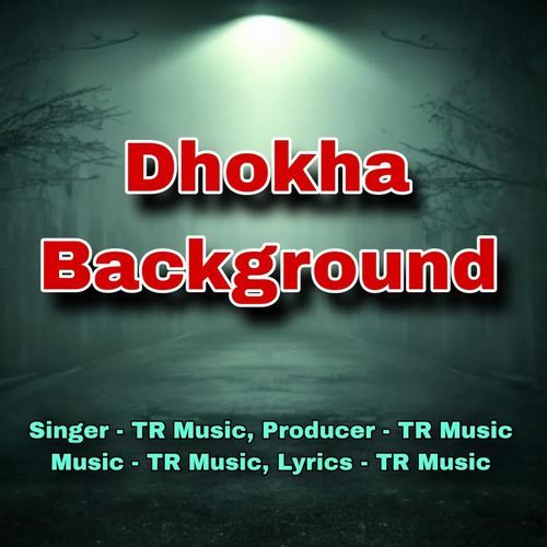 Dhokha Background