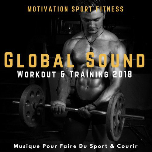 Global Sound Workout & Training 2018 (Musique Pour Faire Du Sport & Courir)_poster_image