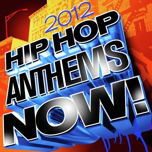 Hip Hop Anthems Now! 2012