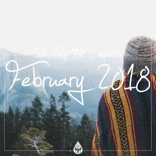 Indie / Pop / Folk Compilation - February 2018