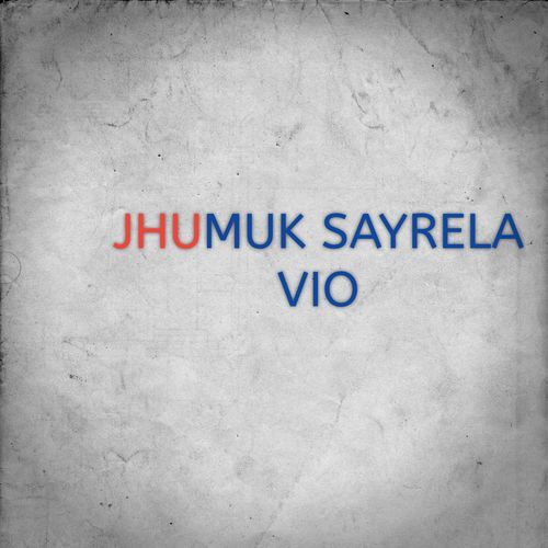 JHUMUK SAYRELA VIO