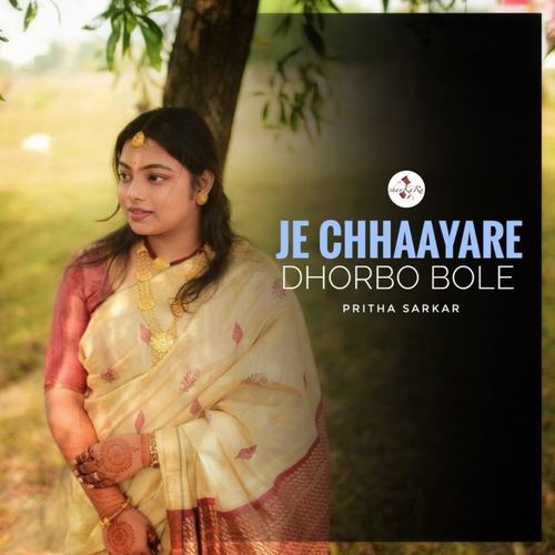 Je Chhaayare Dhorbo Bole