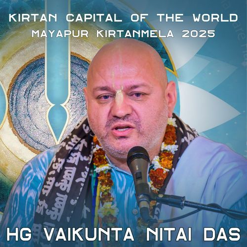 Kirtan Capital Of The World Mayapur Kirtan Mela 2025, HG Vaikunta Nitai Das