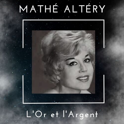 L&#039;Or et l&#039;Argent - Mathé Altéry