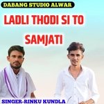LADLI THODI SI TO SAMJATI