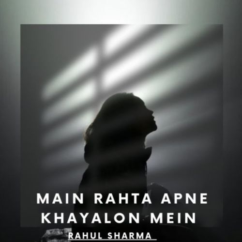 Main Rahta Apne Khayalon Mein