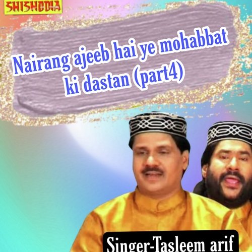Nairang ajeeb hai ye mohabbat ki dastan part 4