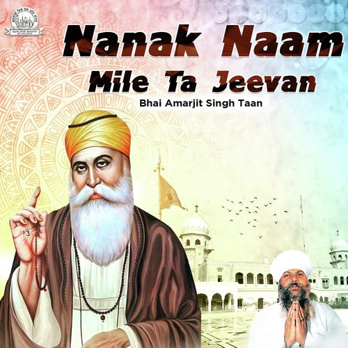 Nanak Naam Mile Tan Jeevan