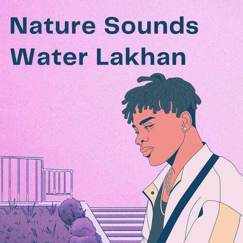 Nature Sounds Water Lakhan