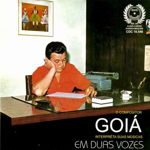 O Compositor Goiá Interpreta Suas Musicas Em Duas Vozes