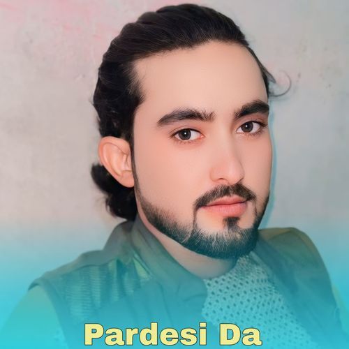 Pardesi Da