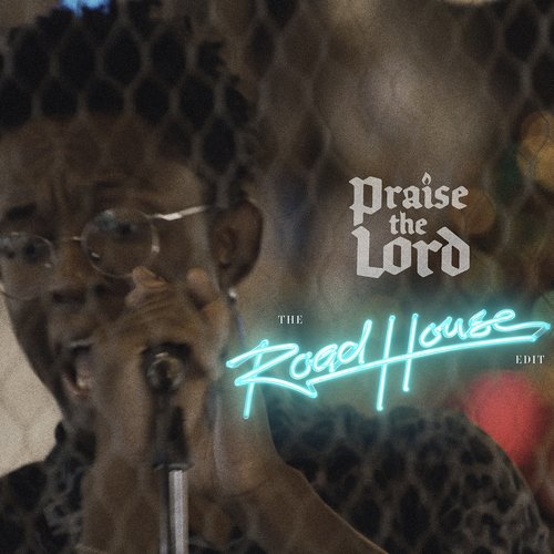 Praise the Lord (The Road House Edit) (The Road House Edit) cover art