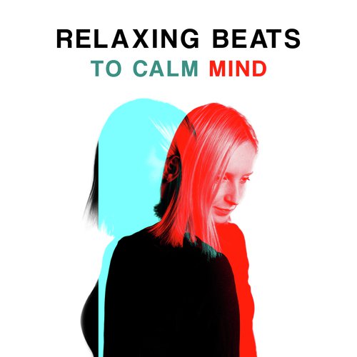 Relaxing Beats to Calm Mind