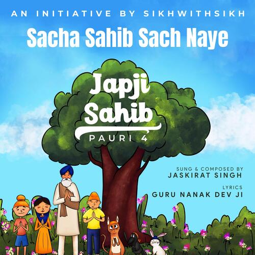 Sacha Sahib Sach Naye : Japji Sahib Pauri 4