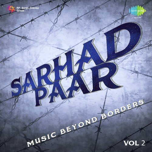 Sarhad Paar - Music Beyond Borders - Vol. 2