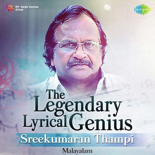 The Legendry Lyrical Genius - Sreekumaran Thampi