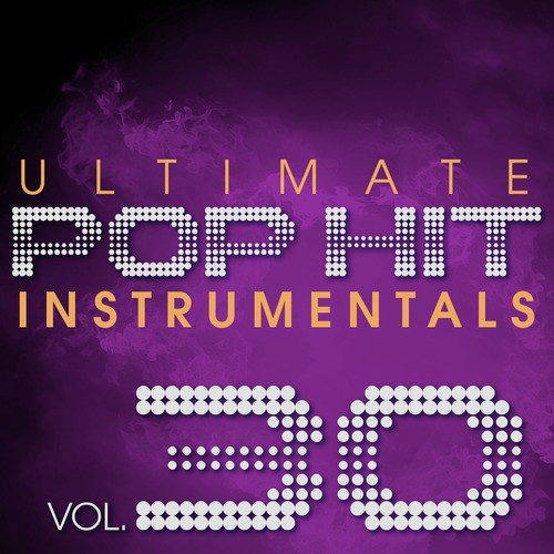 Ultimate Pop Hit Instrumentals, Vol. 30