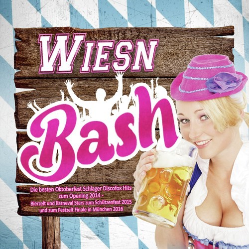 Wiesn Bash - Die besten Oktoberfest Schlager Discofox Hits zum Opening 2014 - (Bierzelt und Karneval Stars zum Schützenfest 2015 und zum Festzelt Finale in München 2016)