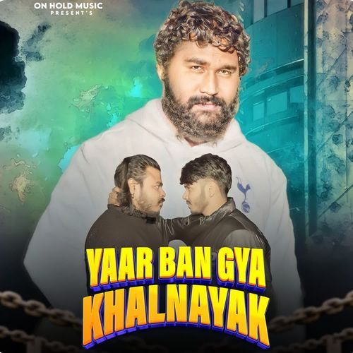 Yaar Ban Gya Khalnayak